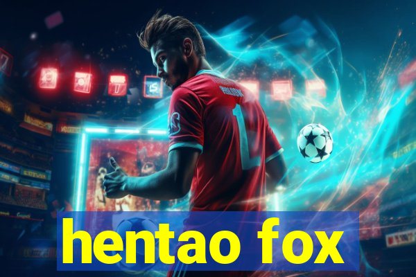 hentao fox